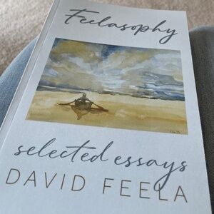 Feelasophy; Selected Essays (new book release)